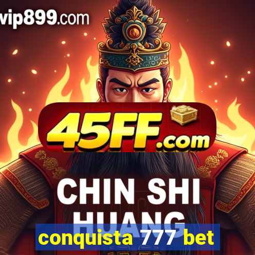 conquista 777 bet